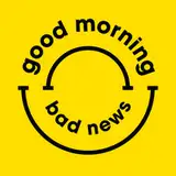 goodmorningbadnews